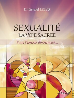 cover image of Sexualité, la voie sacrée--Faire l'amour divinement